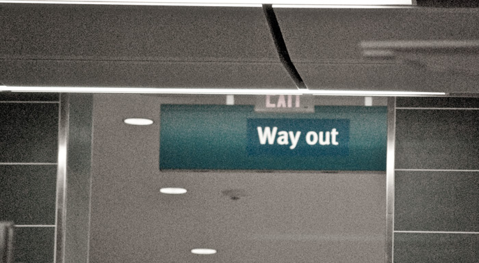Way out!